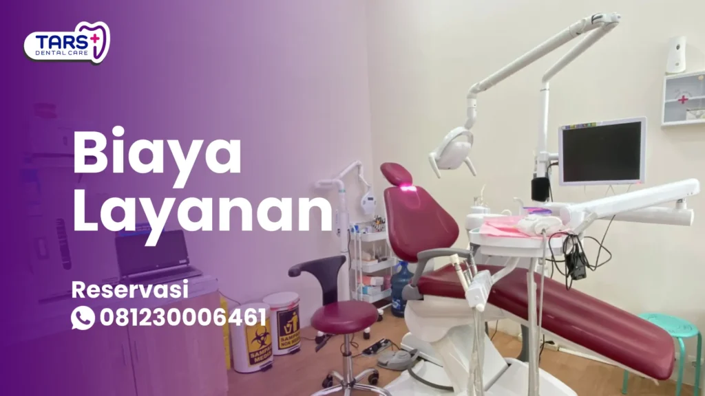 Biaya Layanan - TARS Dental Care Biaya Layanan - TARS Dental Care